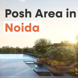 posh area in noida